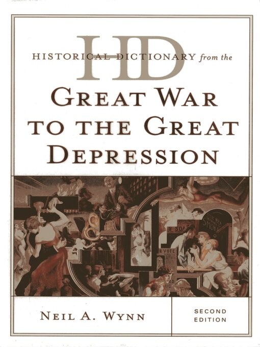 Title details for Historical Dictionary from the Great War to the Great Depression by Neil A. Wynn - Available